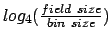 $ log_4(\frac{field\ size}{bin\ size})$